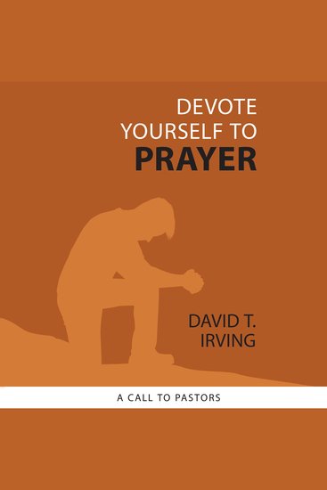 Devote Yourself to Prayer - A Call to Pastors - cover