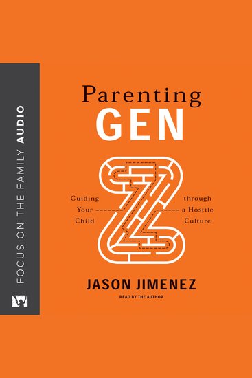 Parenting Gen Z - Guiding Your Child through a Hostile Culture - cover