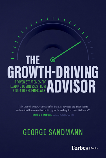 The Growth-Driving Advisor - Proven Strategies for Leading Businesses from Stuck to Best-in-Class - cover