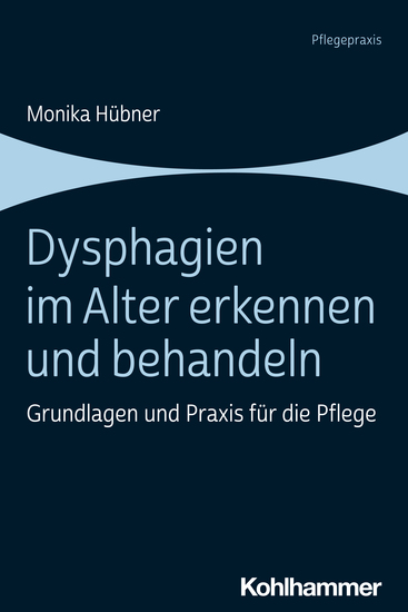 Dysphagien im Alter erkennen und behandeln - Grundlagen und Praxis für die Pflege - cover