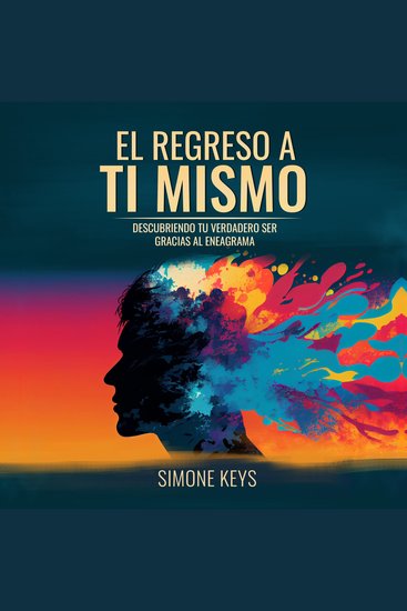 El Regreso a Ti Mismo - Descubriendo Tu Verdadero Ser Gracias al Eneagrama - cover