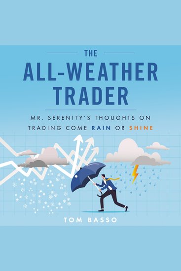 The All Weather Trader - Mr Serenity’s Thoughts on Trading Come Rain or Shine - cover