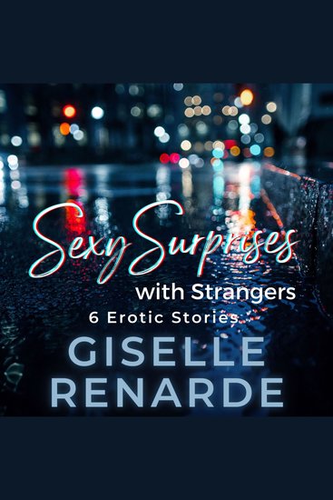 Sexy Surprises with Strangers - 6 Erotic Stories - cover