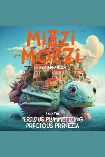 Mizzi Mozzi And The Perilous Plummetizing Precious Prenezia - cover