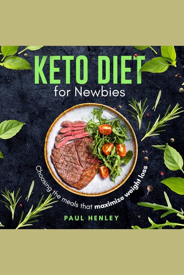 Keto Diet for Newbies - Choosing the meals that maximize weight loss - cover
