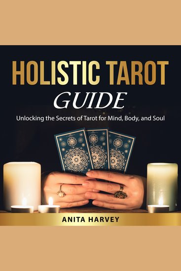 Holistic Tarot Guide - Unlocking the Secrets of Tarot for Mind Body and Soul - cover