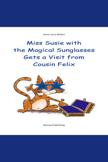 Miss Susie with the Magical Sunglasses Gets a Visit from Cousin Felix - cover