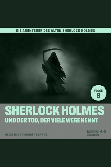 Sherlock Holmes und der Tod der viele Wege kennt (Die Abenteuer des alten Sherlock Holmes Folge 9) - cover