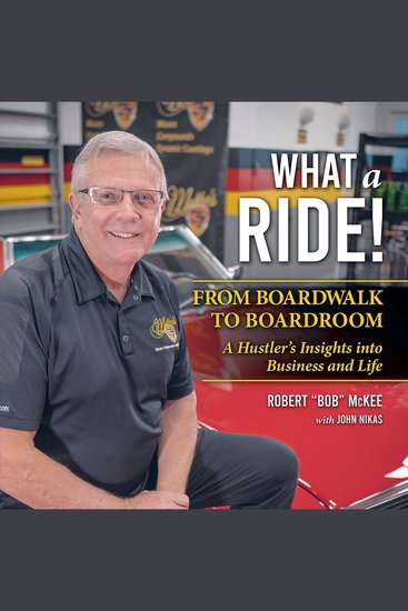 What a Ride: From Boardwalk to Boardroom - A Hustler's Insights into Business and Life - cover