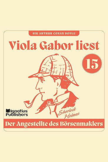 Der Angestellte des Börsenmaklers - Viola Gabor liest Sherlock Holmes Folge 15 - cover