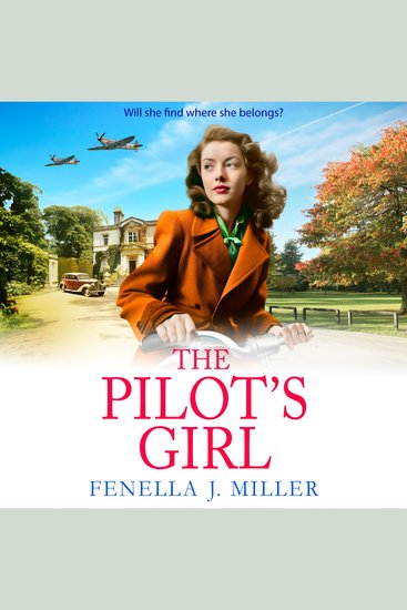 The Pilot's Girl - The first in a gripping WWII saga series by bestseller Fenella J Miller - cover