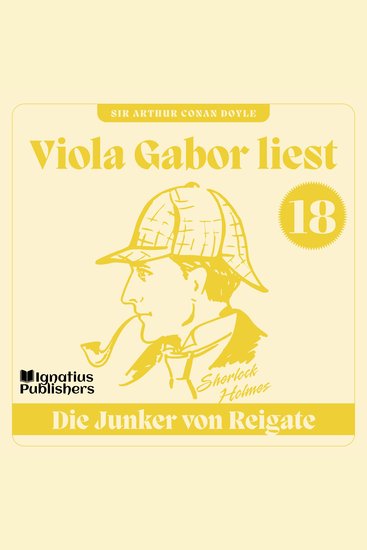 Die Junker von Reigate - Viola Gabor liest Sherlock Holmes Folge 18 - cover