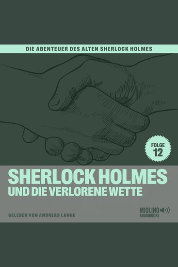 Sherlock Holmes und die verlorene Wette (Die Abenteuer des alten Sherlock Holmes Folge 12) - cover