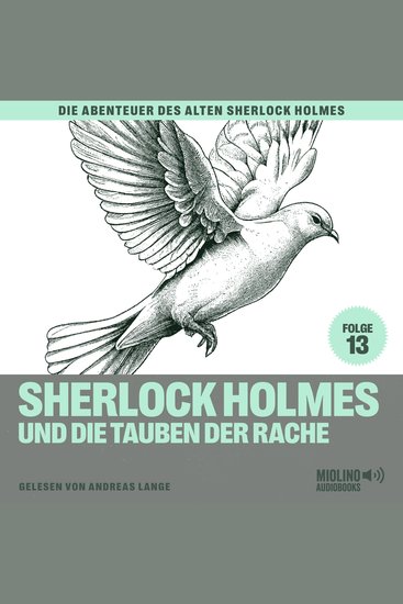 Sherlock Holmes und die Tauben der Rache (Die Abenteuer des alten Sherlock Holmes Folge 13) - cover