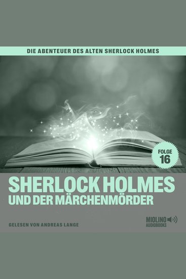Sherlock Holmes und der Märchenmörder (Die Abenteuer des alten Sherlock Holmes Folge 16) - cover