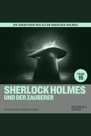 Sherlock Holmes und der Zauberer (Die Abenteuer des alten Sherlock Holmes Folge 15) - cover