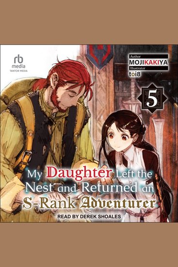 My Daughter Left the Nest and Returned an S-Rank Adventurer - Volume 5 - cover