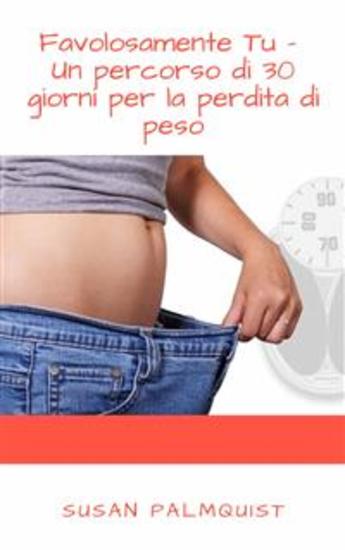 Favolosamente Tu - Un Percorso Di 30 Giorni Per La Perdita Di Peso - cover