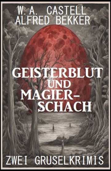 Geisterblut und Magier-Schach: Zwei Gruselkrimis - cover
