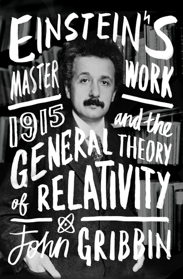 Einstein's Masterwork - 1915 and the General Theory of Relativity - cover
