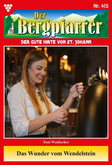Das Wunder von Wendelstein - Der Bergpfarrer 415 – Heimatroman - cover