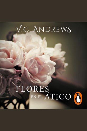 Flores en el ático (Saga Dollanganger 1) - cover