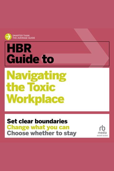 HBR Guide to Navigating the Toxic Workplace - cover