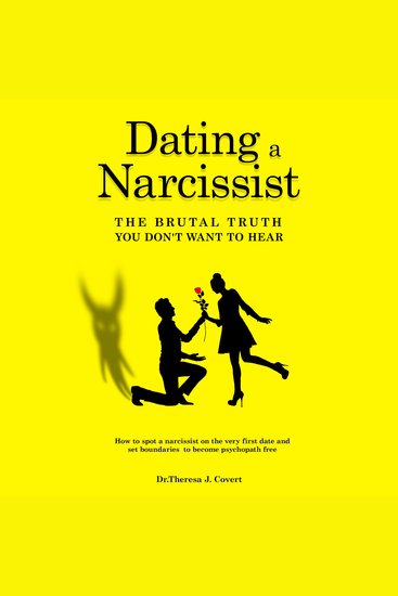 Dating a Narcissist - The Brutal Truth You Don’t Want to Hear - How to Spot a Narcissist on the Very First Date and Set Boundaries to Become Psychopath Free - cover