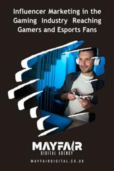 Influencer Marketing in the Gaming Industry Reaching Gamers and Esports Fans - Influencer Marketing in the Gaming Industry Reaching Gamers and Esports Fans - cover