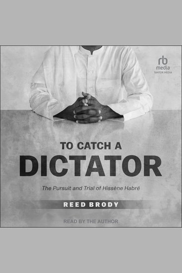 To Catch a Dictator - The Pursuit and Trial of Hissène Habré - cover