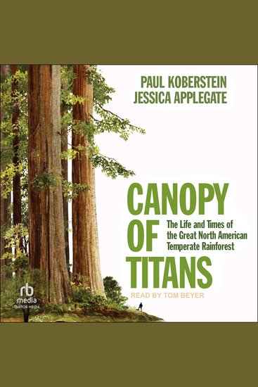 Canopy of Titans - The Life and Times of the Great North American Temperate Rainforest - cover