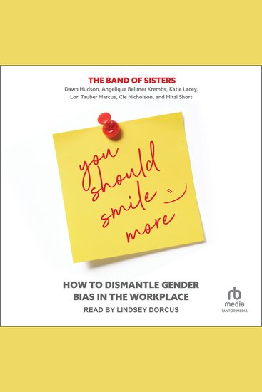 You Should Smile More - How to Dismantle Gender Bias in the Workplace - cover