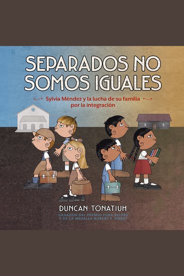 Separados no somos iguales - Sylvia Méndez y la lucha de su familia por la integración - cover