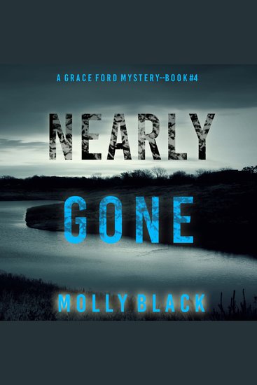 Nearly Gone (A Grace Ford FBI Thriller—Book Four) - Digitally narrated using a synthesized voice - cover