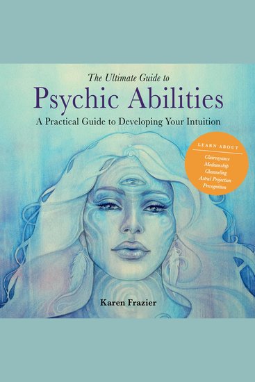 The Ultimate Guide to Psychic Abilities - A Practical Guide to Developing Your Intuition - cover