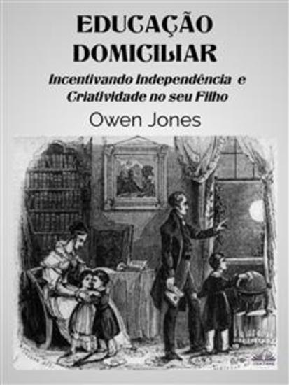 Educação Domiciliar - Incentivando Independiência E Criatividade No Seu Filho - cover