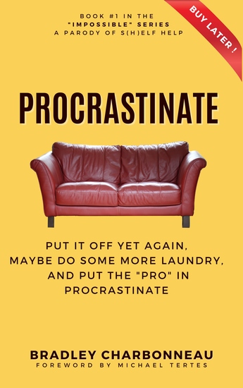 Procrastinate - Put It Off Yet Again Maybe Do Some More Laundry and Put the "PRO" in Procrastinate - cover