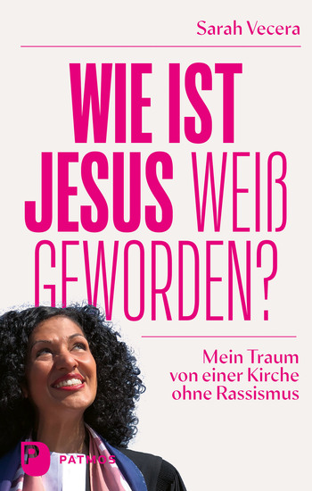 Wie ist Jesus weiß geworden? - Mein Traum von einer Kirche ohne Rassismus - cover