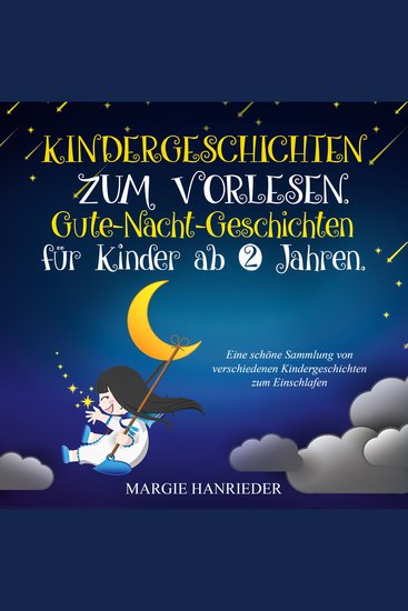 Kindergeschichten zum Vorlesen - Gute Nacht Geschichten für Kinder ab 2 Jahren Eine schöne Sammlung von verschiedenen Kindergeschichten zum Einschlafen - cover