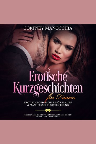 Erotische Kurzgeschichten für Frauen Erotische Geschichten für Frauen & Männer zur Luststeigerung - (Erotik Geschichten für Männer & Frauen verführerische Geschichten erotische Fantasien kurzromane) - cover