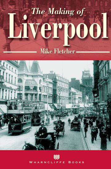 The Making of Liverpool - cover