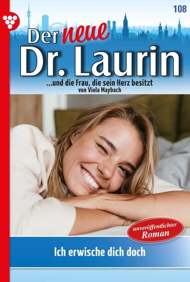 Ich erwische dich doch! - Der neue Dr Laurin 108 – Arztroman - cover