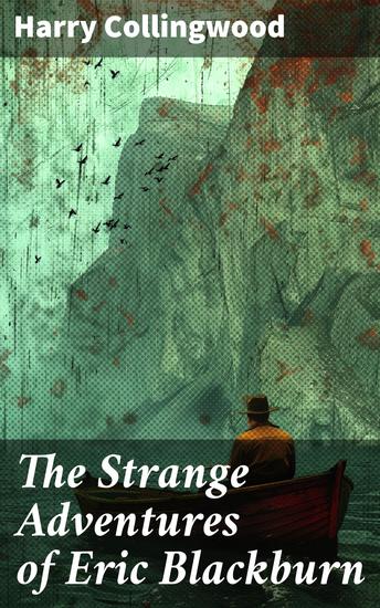 The Strange Adventures of Eric Blackburn - A Swashbuckling Tale of Courage and Intrigue - cover