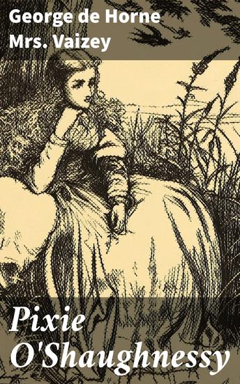 Pixie O'Shaughnessy - A Charming Coming-of-Age Tale of Love and Self-Discovery in Rural England - cover