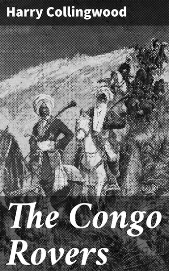 The Congo Rovers - A Story of the Slave Squadron - cover