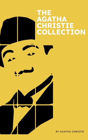 The Agatha Christie Collection: The Grand Dame of Crime's Masterpieces - Unravel the mysteries of the world's best-selling fiction writer - cover