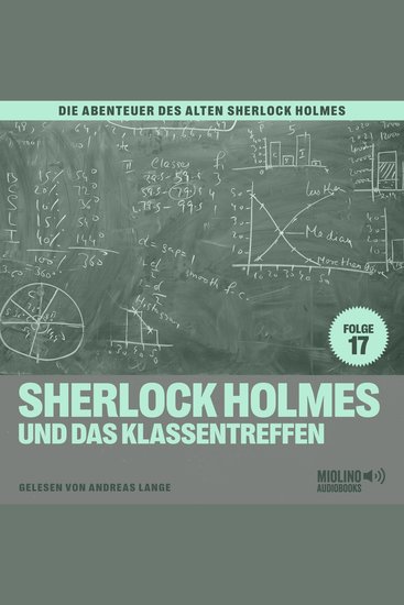 Sherlock Holmes und das Klassentreffen (Die Abenteuer des alten Sherlock Holmes Folge 17) - cover