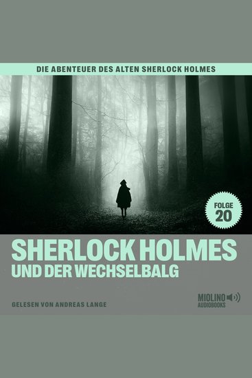 Sherlock Holmes und der Wechselbalg (Die Abenteuer des alten Sherlock Holmes Folge 20) - cover