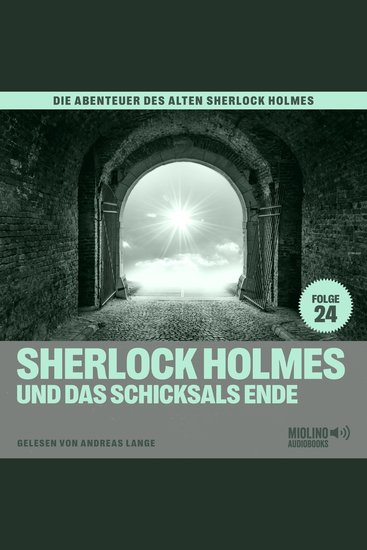 Sherlock Holmes und das Schicksals Ende (Die Abenteuer des alten Sherlock Holmes Folge 24) - cover