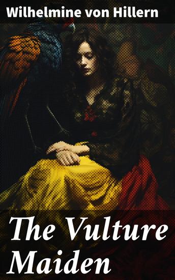 The Vulture Maiden - A Transformative Journey through 16th-Century Germany - cover